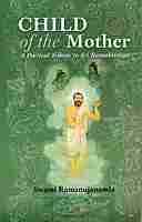 Child of the Mother - A Poetical Tribute to Sri Ramakrishna