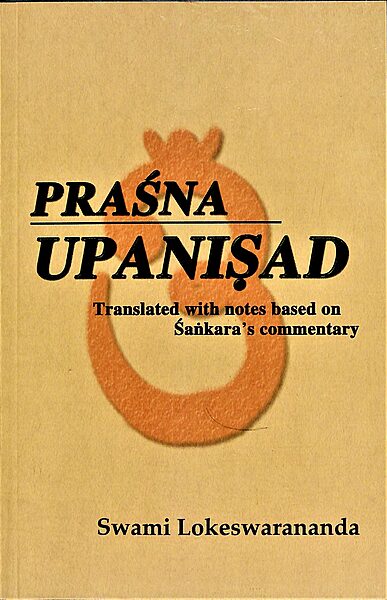 Prashna Upanishad (Lokeshwarananda) Prashna Upanishad (Lokeshwarananda)