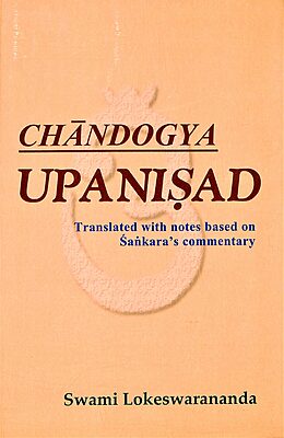 Chandogya Upanishad (Sw. Lokeswarananda)