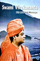 Swami Vivekananda : His Life and Message