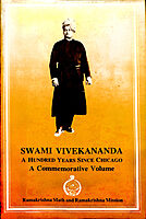 Swami Vivekananda: Hundred Years Since Chicago: Commemorative Volume Swami Vivekananda: Hundred Years Since Chicago: Commemorative Volume