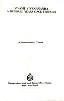 Swami Vivekananda: Hundred Years Since Chicago: Commemorative Volume Swami Vivekananda: Hundred Years Since Chicago: Commemorative Volume