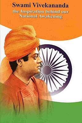 Swami Vivekananda - the Inspiration behind our National Awakening