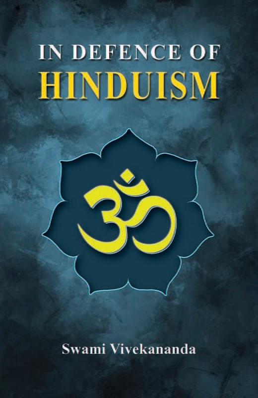 In Defence Of Hinduism In Defence Of Hinduism