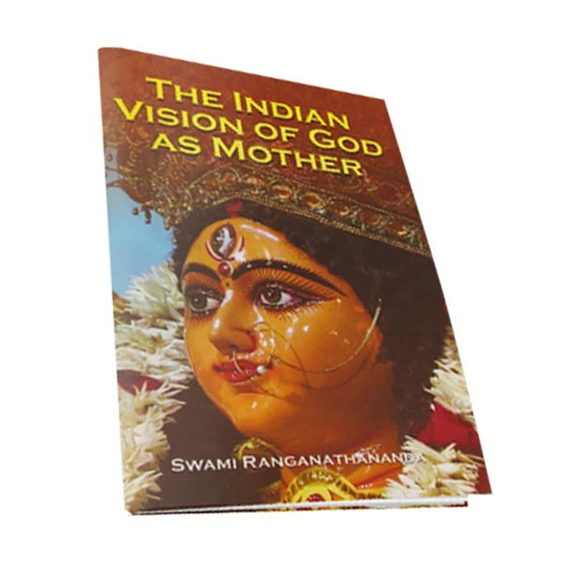 Indian Vision Of God As Mother Indian Vision Of God As Mother
