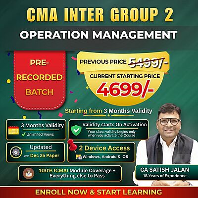CMA Inter Operation Management(Group 2) By CA Satish Jalan For Dec 26 & June 27 Exams CMA Inter Operation Management(Group 2) By CA Satish Jalan For Dec 26 & June 27 Exams