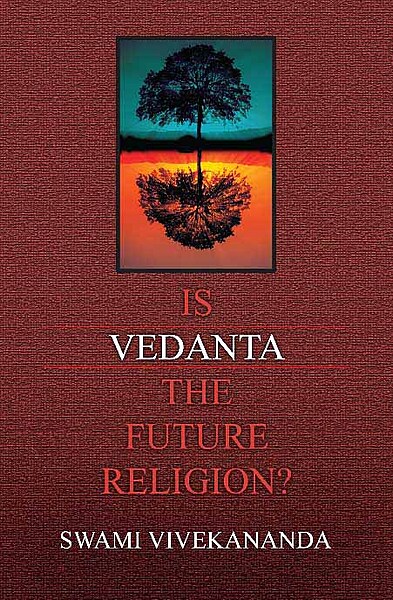 Is Vedanta the Future Religion?