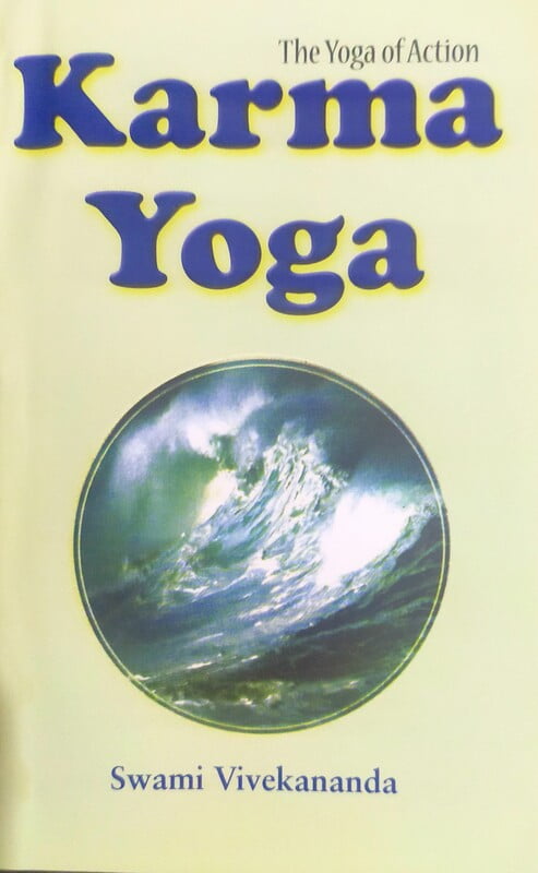 Karma Yoga : Swami Vivekananda Karma Yoga : Swami Vivekananda