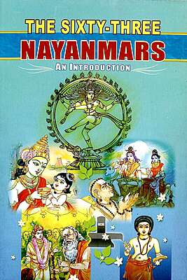 The Sixty-three Nayanmars: An Introduction The Sixty-three Nayanmars: An Introduction
