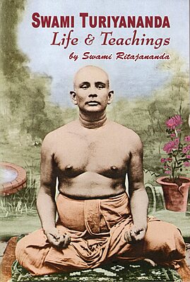 Swami Turiyananda: Life and Teachings Swami Turiyananda: Life and Teachings