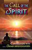 The Call of the Spirit: Conversations with Swami Akhandananda