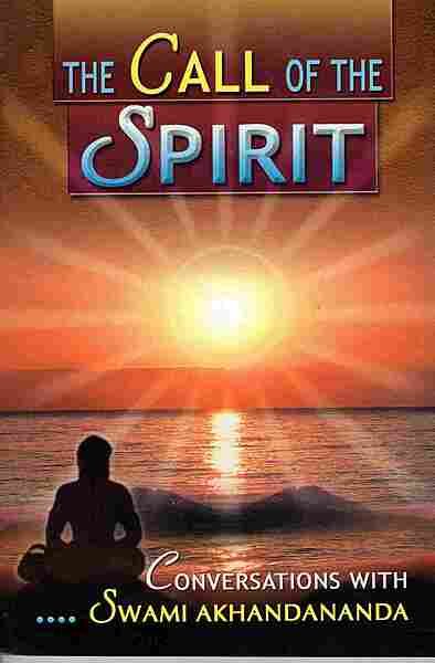 The Call of the Spirit: Conversations with Swami Akhandananda