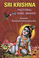 Sri Krishna: Pastoral and King Maker