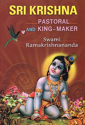 Sri Krishna: Pastoral and King Maker