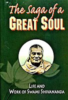 Saga of a Great Soul: Swami Shivananda: Life and Work of Swami Shivananada