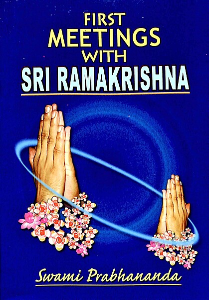 First Meetings with Sri Ramakrishna
