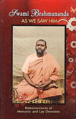 Swami Brahmananda As We Saw Him: Reminiscences of Monastic and Lay Devotees