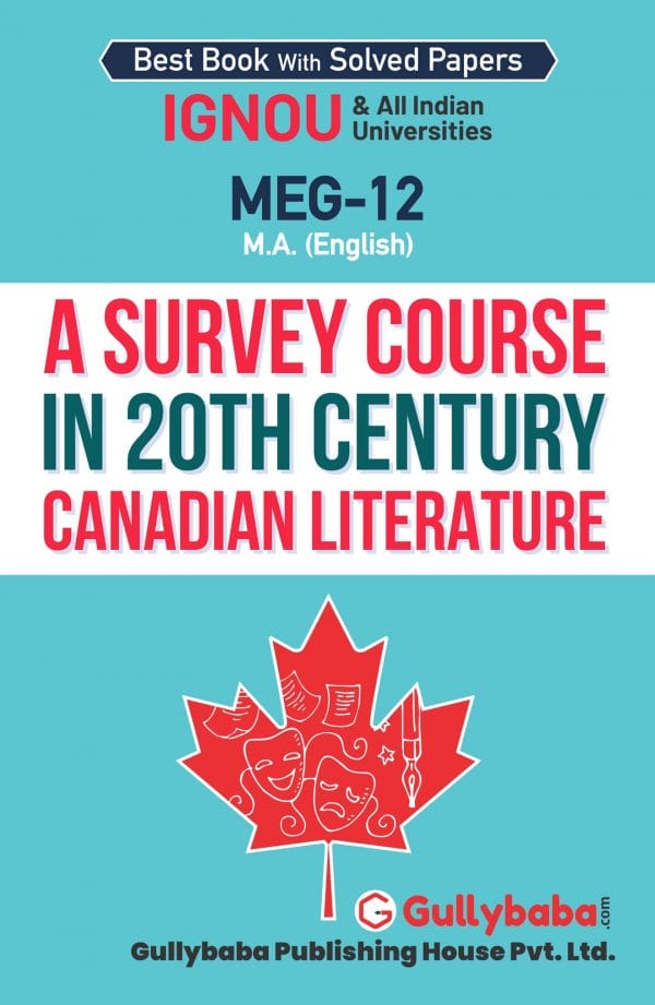 IGNOU MEG-12 - A Survey Course In 20th Century Canadian Literature, Latest Help Book Edition