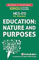 IGNOU MES-12 - Education: Nature and Purposes, Latest Help Book Edition IGNOU MES-12 - Education: Nature and Purposes, Latest Help Book Edition