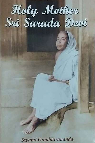 Holy Mother: Sri Sarada Devi by Sw. Gambhirananda