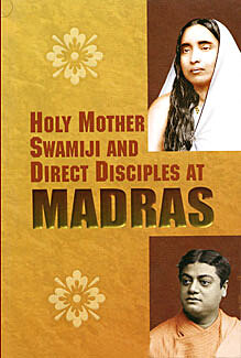 Holy Mother, Swamiji, and Direct Disciples at Madras