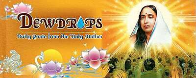 Dewdrops - Daily Quote from the Holy Mother