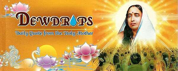 Dewdrops - Daily Quote from the Holy Mother