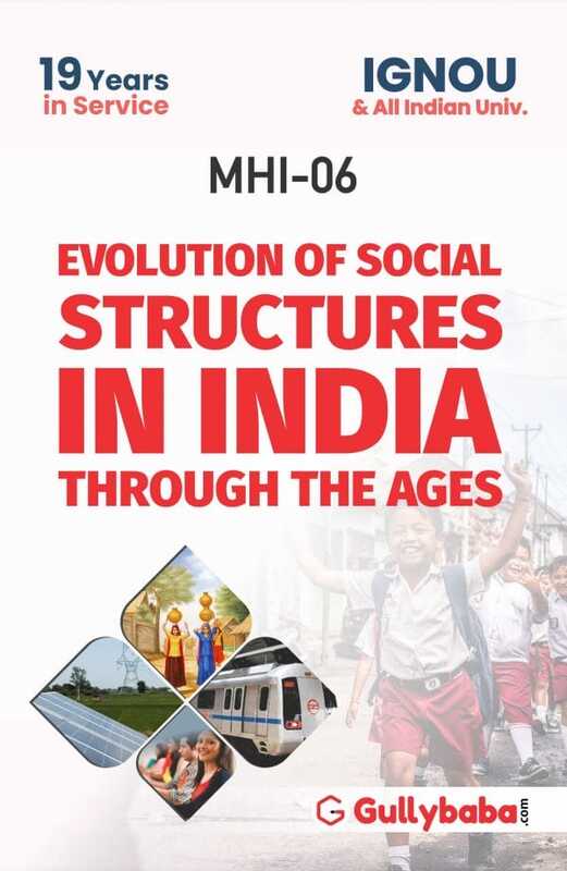 IGNOU MHI-06 - Evolution of Social Structures in India Through the Ages, Latest Help Book Edition