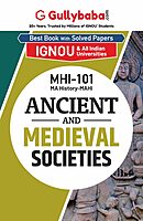 IGNOU MHI-101 - Ancient and Medieval Societies, Latest Help Book Edition