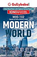 IGNOU MHI-102 - Modern World, Latest Help Book Edition
