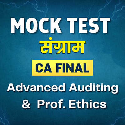CA Final Advanced Auditing & Prof. Ethics (Paper 3) - Mock Test