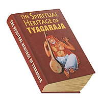 The Spiritual Heritage of Tyagaraja