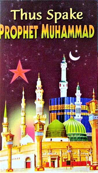 Thus Spake Prophet Muhammad Thus Spake Prophet Muhammad