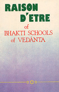 Raison D'etre of Bhakti Schools of Vedanta