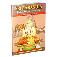 Sri Ramanuja - His Life, Religion & Philosophy