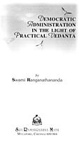 Democratic Administration in the Light of Practical Vedanta Democratic Administration in the Light of Practical Vedanta