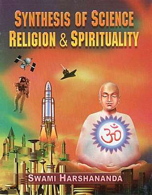 Synthesis of Science Religion and Spirituality