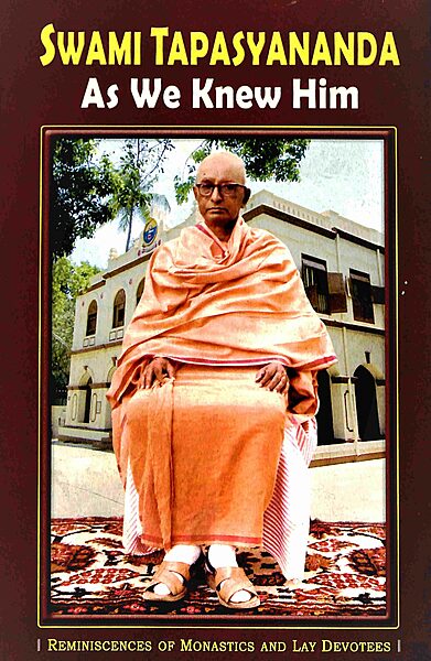 Swami Tapasyananda As We Knew Him Swami Tapasyananda As We Knew Him