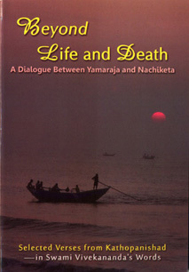 Beyond Life and Death:A dialogue between Yamaraja and Nachiketa