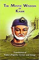 The Mystic Wisdom of Kabir
