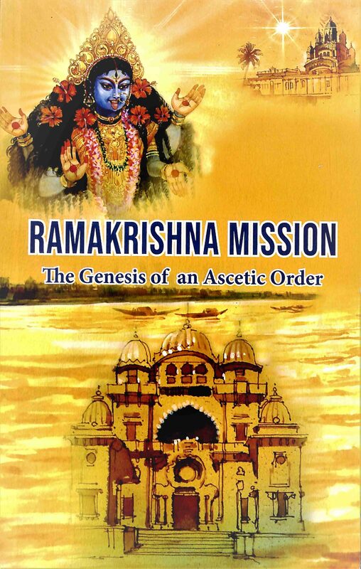 Ramakrishna Mission -The Genesis of an Ascetic Order
