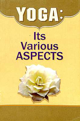 Yoga: Its Various Aspects