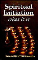 SPIRITUAL INITIATION WHAT IT IS - E-25 SPIRITUAL INITIATION WHAT IT IS - E-25