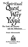 The Spiritual Quest and the Way of Yoga: The Goal, the Journey,and the Milestones