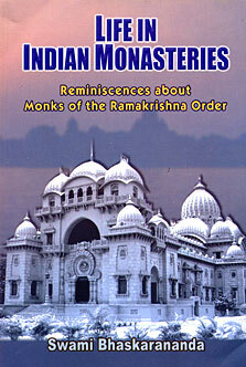 Life in Indian Monasteries: Reminiscences of Monks of the Ramakrishna Order