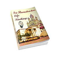 Sri Ramakrishna: Life and Teachings