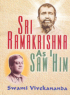 Sri Ramakrishna as I saw Him Sri Ramakrishna as I saw Him