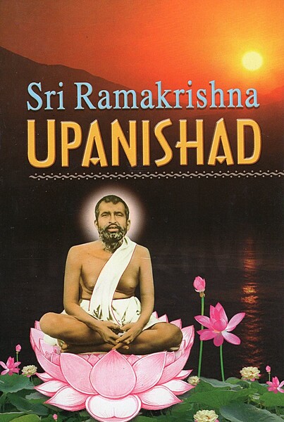 Ramakrishna Upanishad Ramakrishna Upanishad