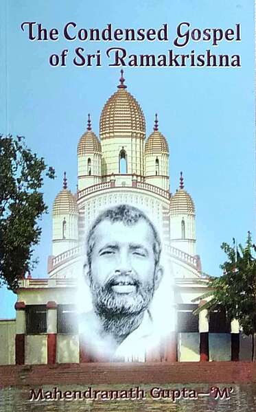 The Condensed Gospel of Sri Ramakrishna