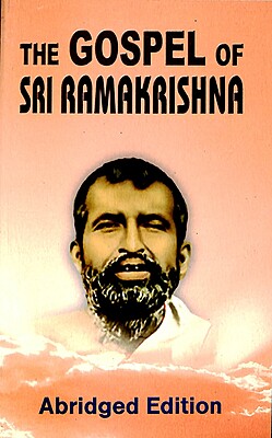 The Gospel of Sri Ramakrishna (Abridged): Abridged